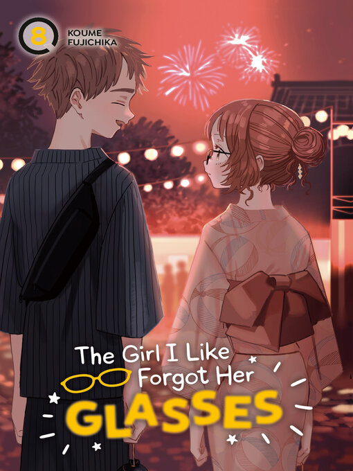 Title details for The Girl I Like Forgot Her Glasses, Volume 8 by Koume Fujichika - Available